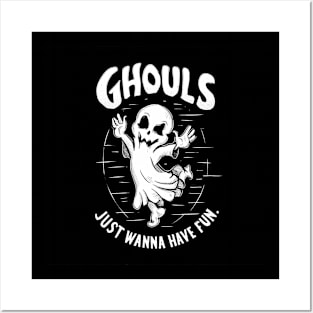Ghouls Just Wanna Have Fun Posters and Art